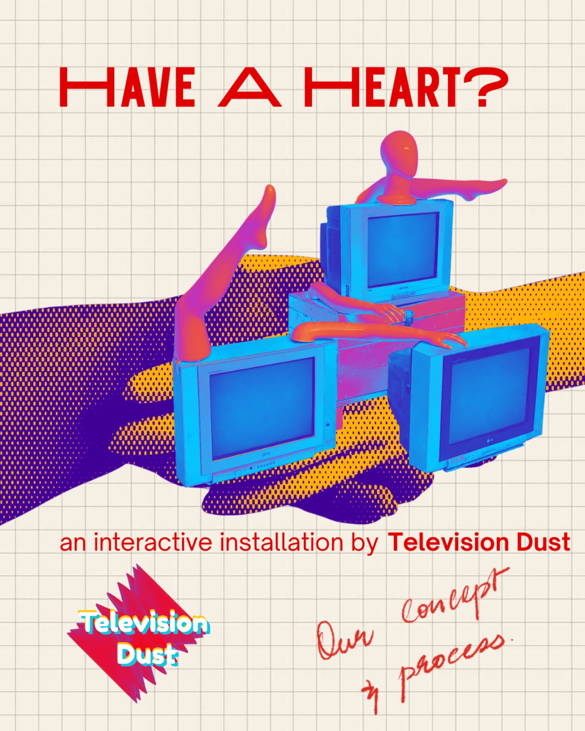 Poster for Have A Heart? showing three blue CRT televisions intertwined with brightly coloured mannequin limbs.